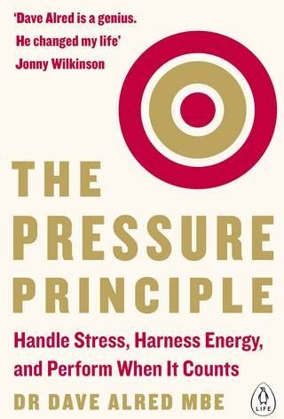 Alred MBE, Dr Dave - The Pressure Principle: Handle Stress, Harness Energy, and Perform When It Counts - Preis vom 15.10.2026 23:06:25 h
