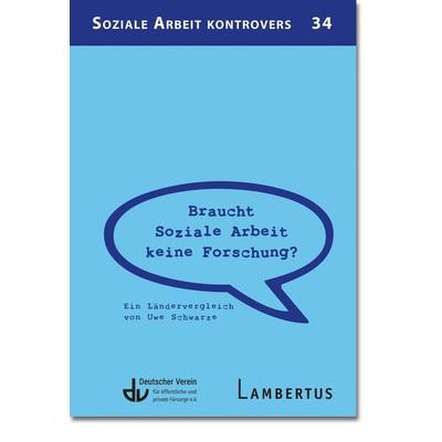 Braucht Soziale Arbeit keine Forschung?, Taschenbuch von Uwe Schwarze, Lambertus, 978-3-7841-3750-6