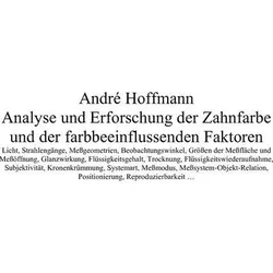 Analyse und Erforschung der Zahnfarbe und der farbbeeinflussenden Faktoren, Fachbücher von André Hoffmann