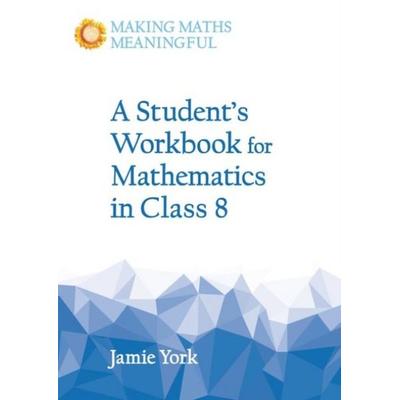 A Student's Workbook for Mathematics in Class 8, Taschenbuch von Jamie York, BookSource, 978-1-78250-321-7