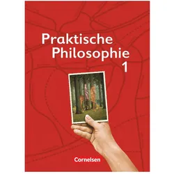 Praktische Philosophie 1. Schülerbuch. NW, Schulbücher von Roland Wolfgang Henke, Matthias Hahn, Maria Greifenberg, Simone Dürbeck, Diana Guthmann, Maria Eischeid, Susanne Büttner