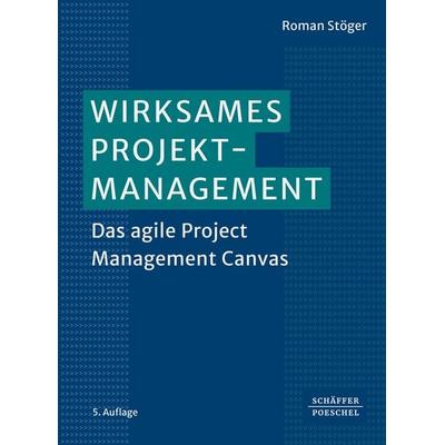 Wirksames Projektmanagement, Taschenbuch von Roman Stöger, Schäffer-Poeschel, 978-3-7910-6682-0