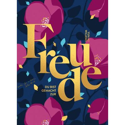 Du bist gemacht zur Freude, Gebundene Ausgabe von Yun-Mi Willems, Adeo Verlag, 978-3-86334-422-1