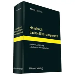 Handbuch Baukonfliktmanagement, Fachbücher von Moritz Lembcke