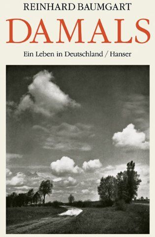 Reinhard Baumgart - Damals: Ein Leben in Deutschland 1929 - 2003 - Preis vom 11.10.2026 03:10:56 h
