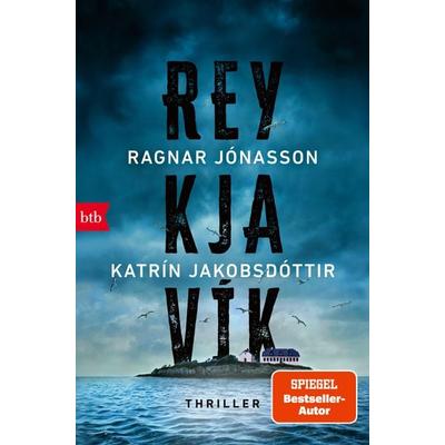 Reykjavík, Gebundene Ausgabe von Ragnar Jónasson,Katrín Jakobsdóttir, btb, 978-3-442-76259-0