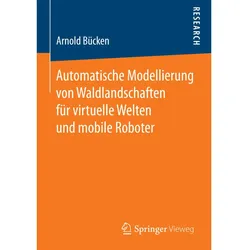 Automatische Modellierung von Waldlandschaften für virtuelle Welten und mobile Roboter, Fachbücher von Arnold Bücken