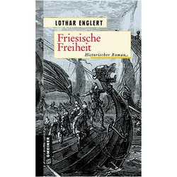 Friesische Freiheit, Belletristik von Lothar Englert