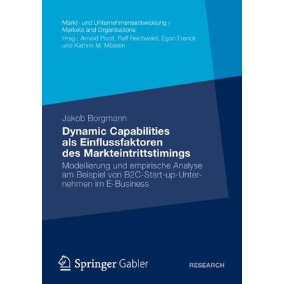Dynamic Capabilities als Einflussfaktoren des Markteintrittstimings, Taschenbuch von Jakob Borgmann, Betriebswirtschaftlicher Verlag Gabler,