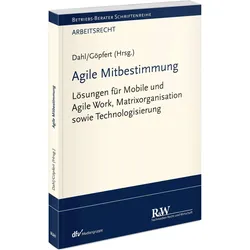 Agile Mitbestimmung, Fachbücher von Holger Dahl, Burkard Göpfert