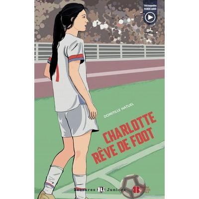 Charlotte rêve de foot, Taschenbuch von Domitille Hatuel, Klett Sprachen GmbH, 978-3-12-514498-9