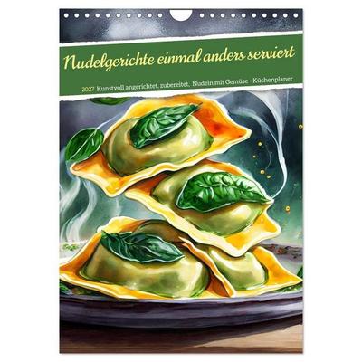 Nudelgerichte einmal anders serviert (Wandkalender 2027 DIN A4 hoch), CALVENDO Monatskalender