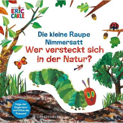 Die kleine Raupe Nimmersatt - Wer versteckt sich in der Natur?, Gebundene Ausgabe von Eric Carle, Gerstenberg, 978-3-8369-6080-9