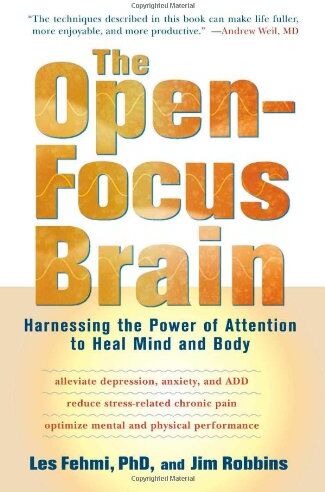 Les Fehmi - The Open-Focus Brain: Harnessing the Power of Attention to Heal Mind and Body (Book & CD) - Preis vom 17.10.2026 19:25:27 h
