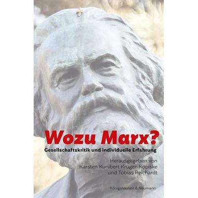 Wozu Marx?, Taschenbuch von , Königshausen u. Neumann, 978-3-8260-9345-6