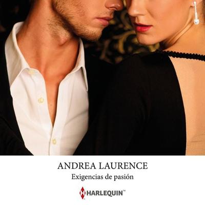 Exigencias de pasión - Andrea Laurence, Audio, 9788410621640