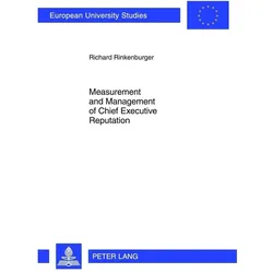 Measurement and Management of Chief Executive Reputation, Fachbücher von Richard Rinkenburger