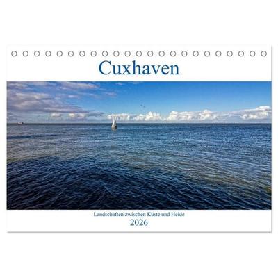 Cuxhaven, Landschaften zwischen Küste und Heide (Tischkalender 2026 DIN A5 quer), CALVENDO Monatskalender