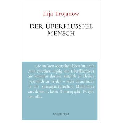 Der überflüssige Mensch, Taschenbuch von Ilija Trojanow, Residenz, 978-3-7017-1613-5