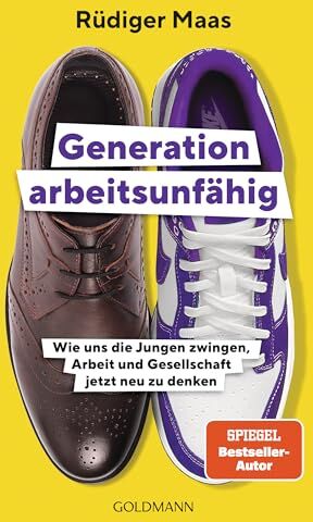 Rüdiger Maas - Generation arbeitsunfähig: Wie uns die Jungen zwingen, Arbeit und Gesellschaft jetzt neu zu denken - Preis vom 17.10.2026 19:25:27 h