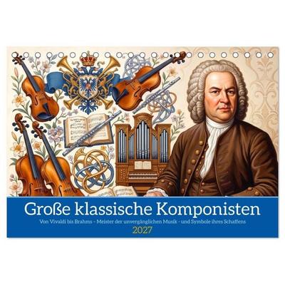 Große klassische Komponisten (Tischkalender 2027 DIN A5 quer), CALVENDO Monatskalender