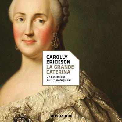 La grande Caterina - Carolly Erickson, Audio, 9788852165146