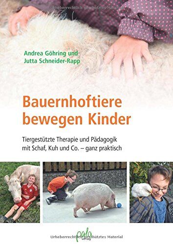 Andrea Göhring - Bauernhoftiere bewegen Kinder: Tiergestützte Therapie und Pädagogik mit Schaf, Kuh und Co. - ganz praktisch - Preis vom 16.10.2026 11:41:07 h