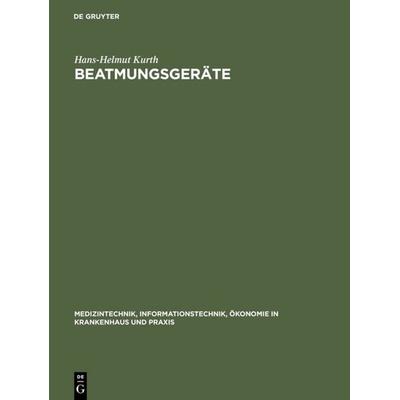 Beatmungsgeräte, Gebundene Ausgabe von Hans-Helmut Kurth, De Gruyter, 978-3-11-117347-4