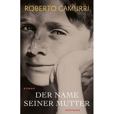 Der Name seiner Mutter, Gebundene Ausgabe von Roberto Camurri, Kunstmann, A, 978-3-95614-432-5
