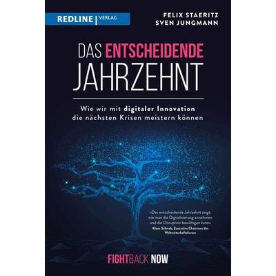 Das entscheidende Jahrzehnt, Gebundene Ausgabe von Sven Jungmann,Felix Staeritz, Redline