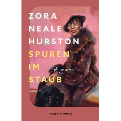 Spuren im Staub, Gebundene Ausgabe von Zora Neale Hurston, Nagel & Kimche, 978-3-312-01435-4