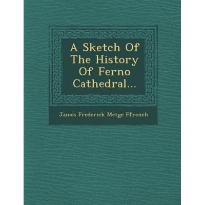 A Sketch of the History of Ferno Cathedral..., von , Saraswati Press, 978-1-249-92958-1
