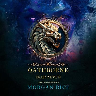 Oathborne: Jaar Zeven (Boek 7 van de Oathborne Serie) - Morgan Rice, Audio, 9798261405306