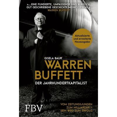 Warren Buffett – Der Jahrhundertkapitalist, Gebundene Ausgabe von Gisela Baur, Finanzbuch Verlag, 978-3-95972-395-4