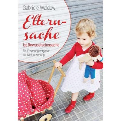 Elternsache ist Bewusstseinssache, Taschenbuch von Gabriele Waldow, Tredition