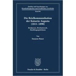 Die Briefkommunikation der Kaiserin Augusta (1811-1890), Fachbücher von Susanne Bauer