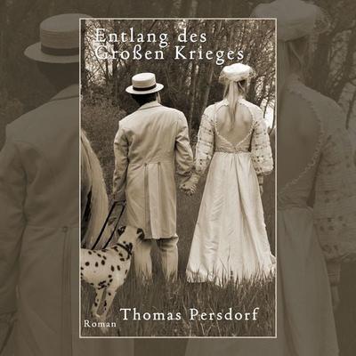 Entlang des Großen Krieges - Thomas Persdorf, Audio, 4064066564971