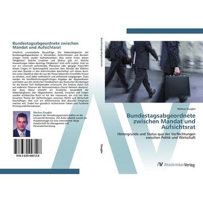 Bundestagsabgeordnete zwischen Mandat und Aufsichtsrat, Taschenbuch von Markus Gaugler, AV Akademikerverlag, 978-3-639-44612-8