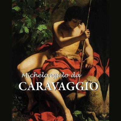 Michelangelo da Caravaggio - Félix Witting,M.L. Patrizi, Audio, 9798899560101