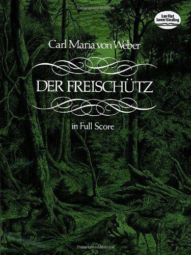 Carl Maria von Weber - Der Freischutz in Full Score (Dover Vocal Scores) - Preis vom 11.10.2026 15:43:13 h