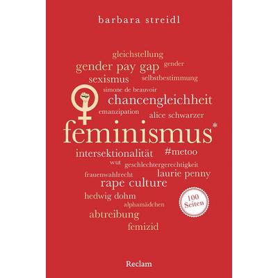 Feminismus. 100 Seiten, Taschenbuch von Barbara Streidl, Reclam, Philipp, 978-3-15-020782-6