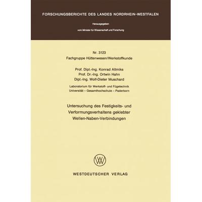 Untersuchung des Festigkeits- und Verformungsverhaltens geklebter Wellen-Naben- Verbindungen, Taschenbuch von Konrad Altmiks, VS Verlag für
