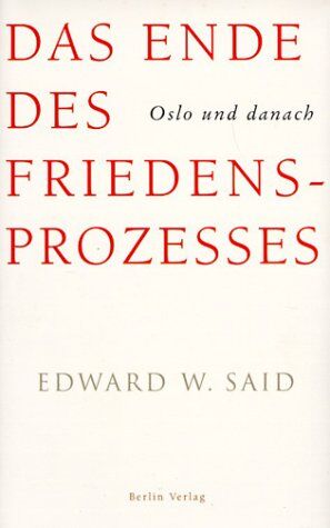Said, Edward W. - Das Ende des Friedensprozesses. Oslo und danach - Preis vom 04.10.2026 03:51:26 h