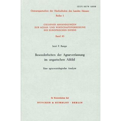 Besonderheiten der Agrarverfassung im ungarischen Alföld., Taschenbuch von Jenö F. Bango, Duncker & Humblot, 978-3-428-03965-4