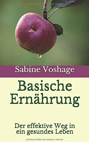 Sabine Voshage - Basische Ernährung: Der effektive Weg in ein gesundes Leben - Preis vom 09.10.2026 07:28:09 h