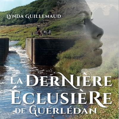 La Dernière Éclusière de Guerlédan - Lynda Guillemaud, Audio, 9791040582120