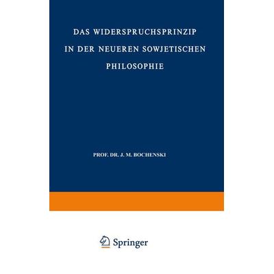 Das Widerspruchsprinzip in der Neueren Sowjetischen Philosophie, Taschenbuch von Nikolaus Lobkowicz, Springer Netherland, 978-94-010-3689-4