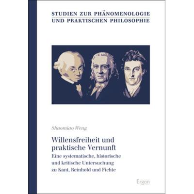 Willensfreiheit und praktische Vernunft, Taschenbuch von Shaomiao Weng, Ergon, 978-3-95650-937-7