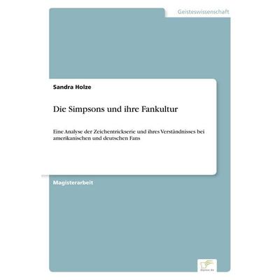 Die Simpsons und ihre Fankultur, Taschenbuch von Sandra Holze, Diplom.de, 978-3-8386-6565-8