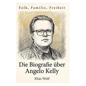 Umbreit Die Biografie über Angelo Kelly (Deutsch, Softcover, Elias Wolf) (72692995)